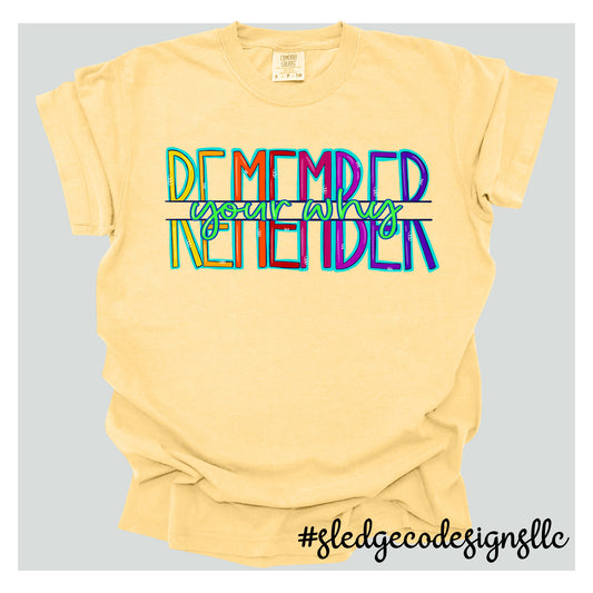 REMEMBER YOUR WHY | CUSTOM HAND DRAWN |  CUSTOM UNISEX TSHIRT