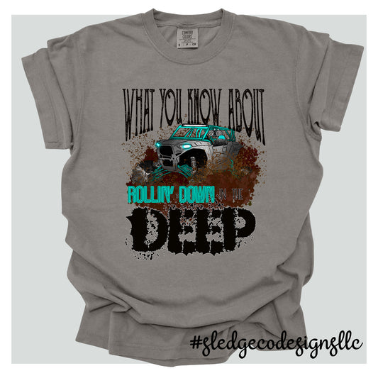 WHAT YOU KNOW ABOUT ROLLIN' IN THE DEEP | MUDDIN TEE |  CUSTOM UNISEX TSHIRT