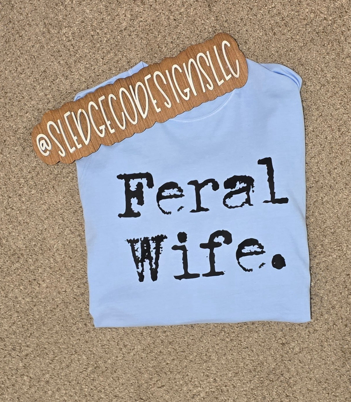 FERAL WIFE | TYPO | Custom Unisex TSHIRT