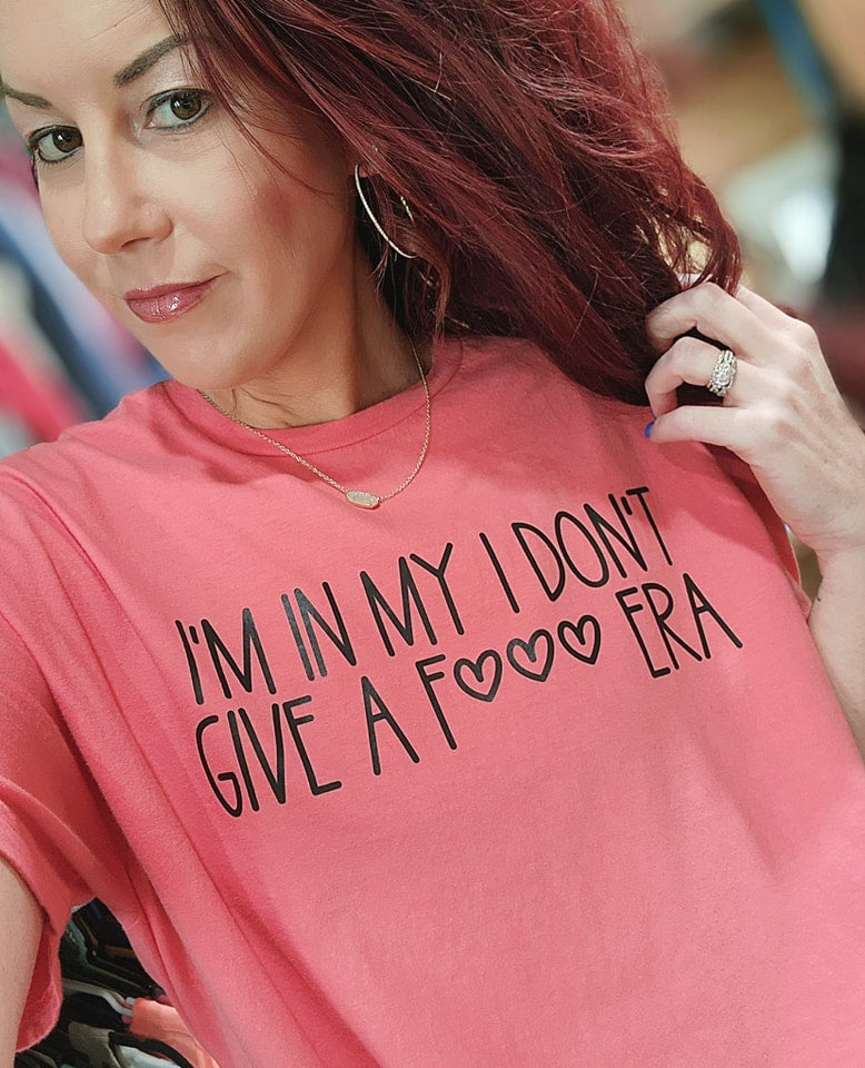 I'M IN MY I DON'T GIVE A F*** ERA | Custom Unisex Tshirt