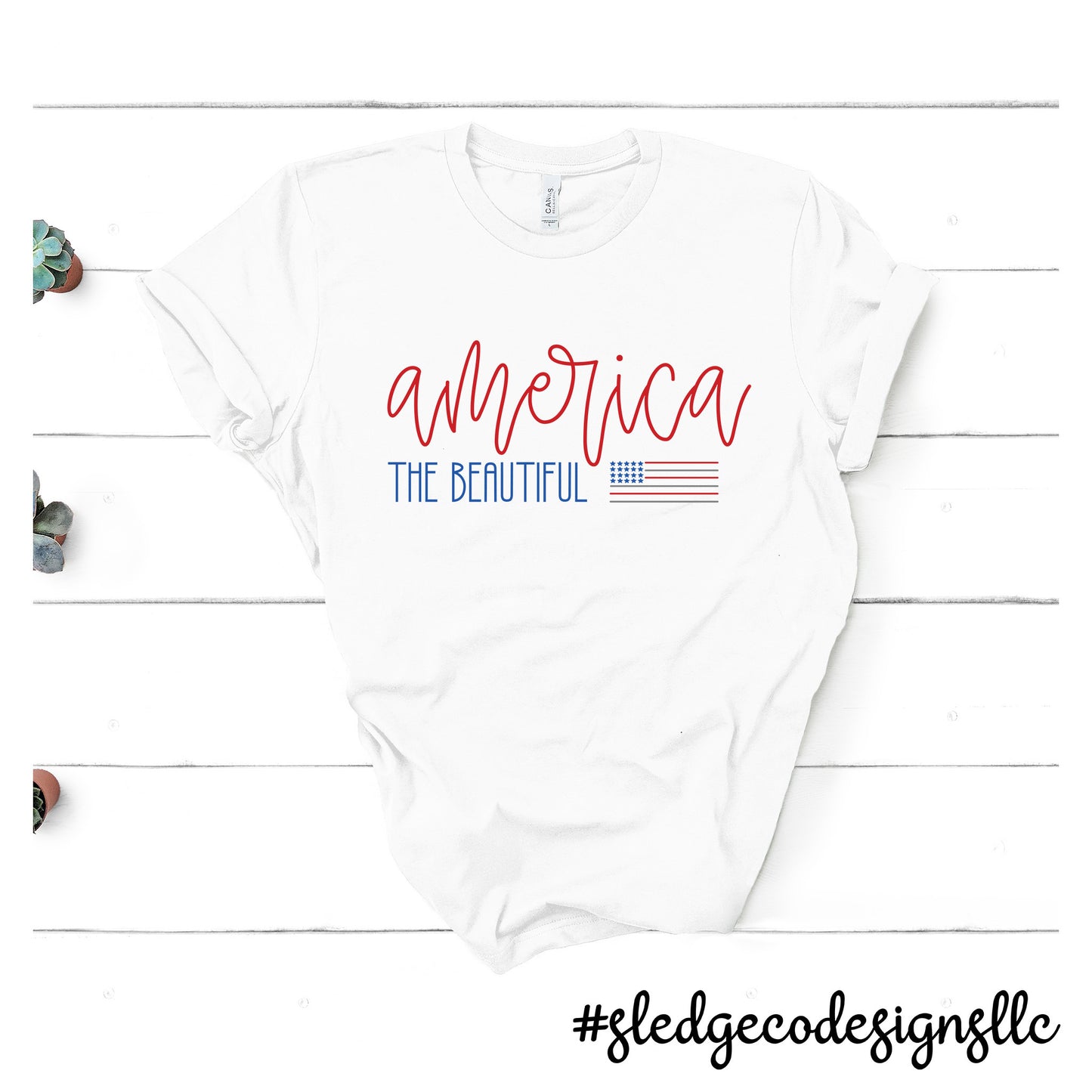 AMERICA THE BEAUTIFUL | Patriot | July 4th | Custom Unisex TSHIRT