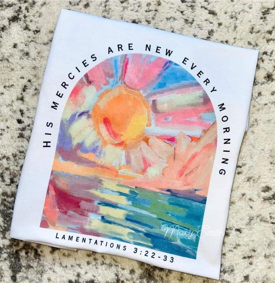 His Mercies Are New Every Morning (PRINTED FRONT AND BACK) | Christian Tee | Custom Unisex Tshirt