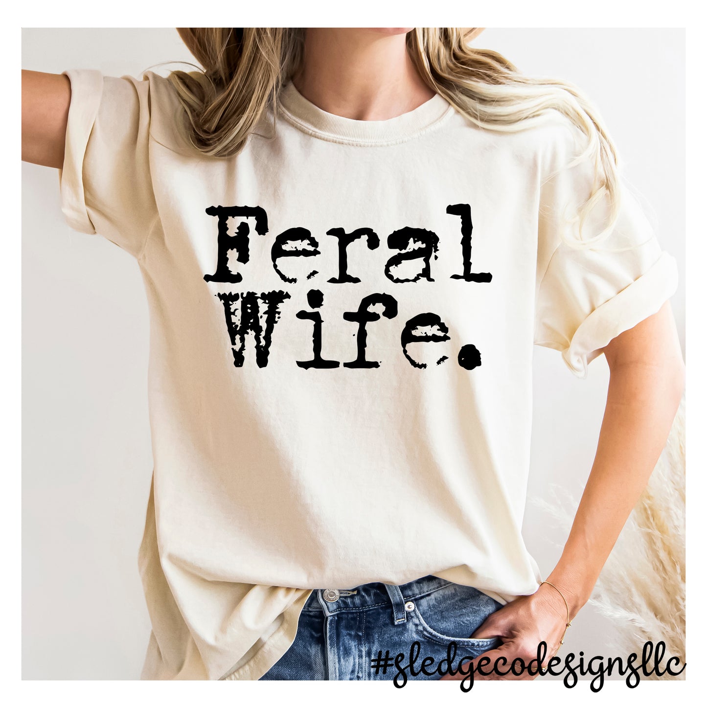 FERAL WIFE | CUSTOM UNISEX TSHIRT