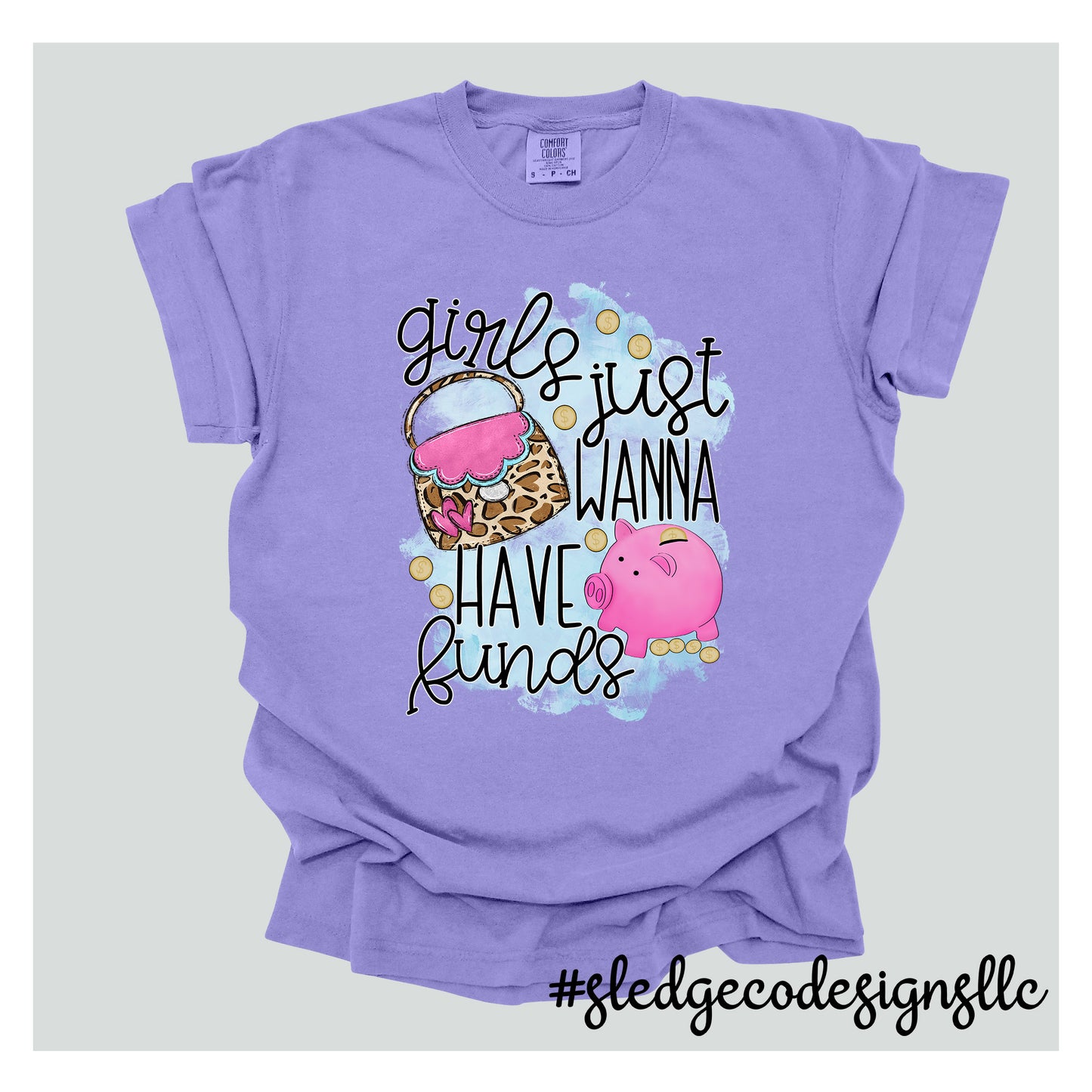 GIRLS JUST WANNA HAVE FUNDS | Custom Unisex TSHIRT