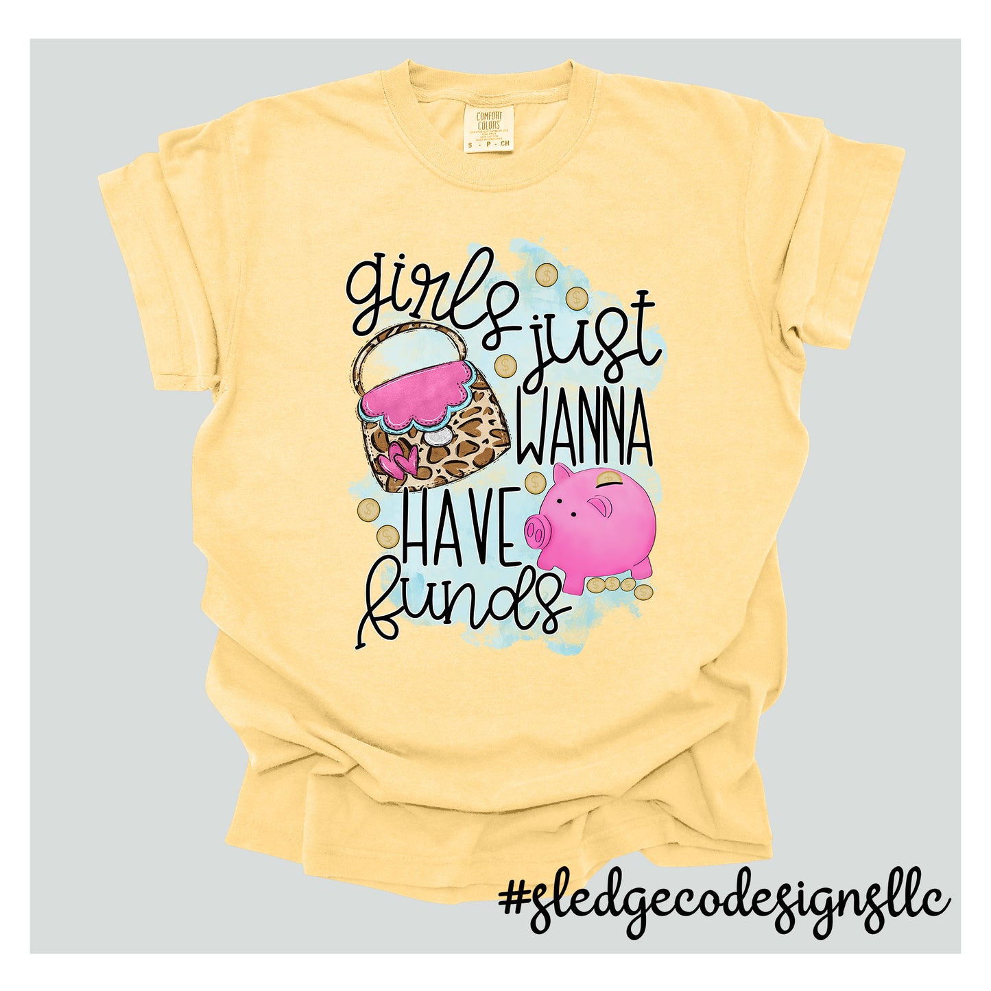 GIRLS JUST WANNA HAVE FUNDS | Custom Unisex TSHIRT