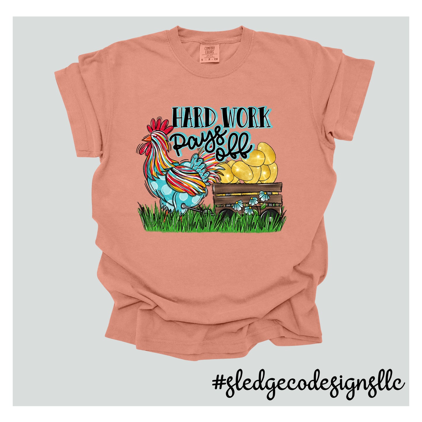CHICKEN - HARD WORK PAYS OFF | Custom Unisex TSHIRT