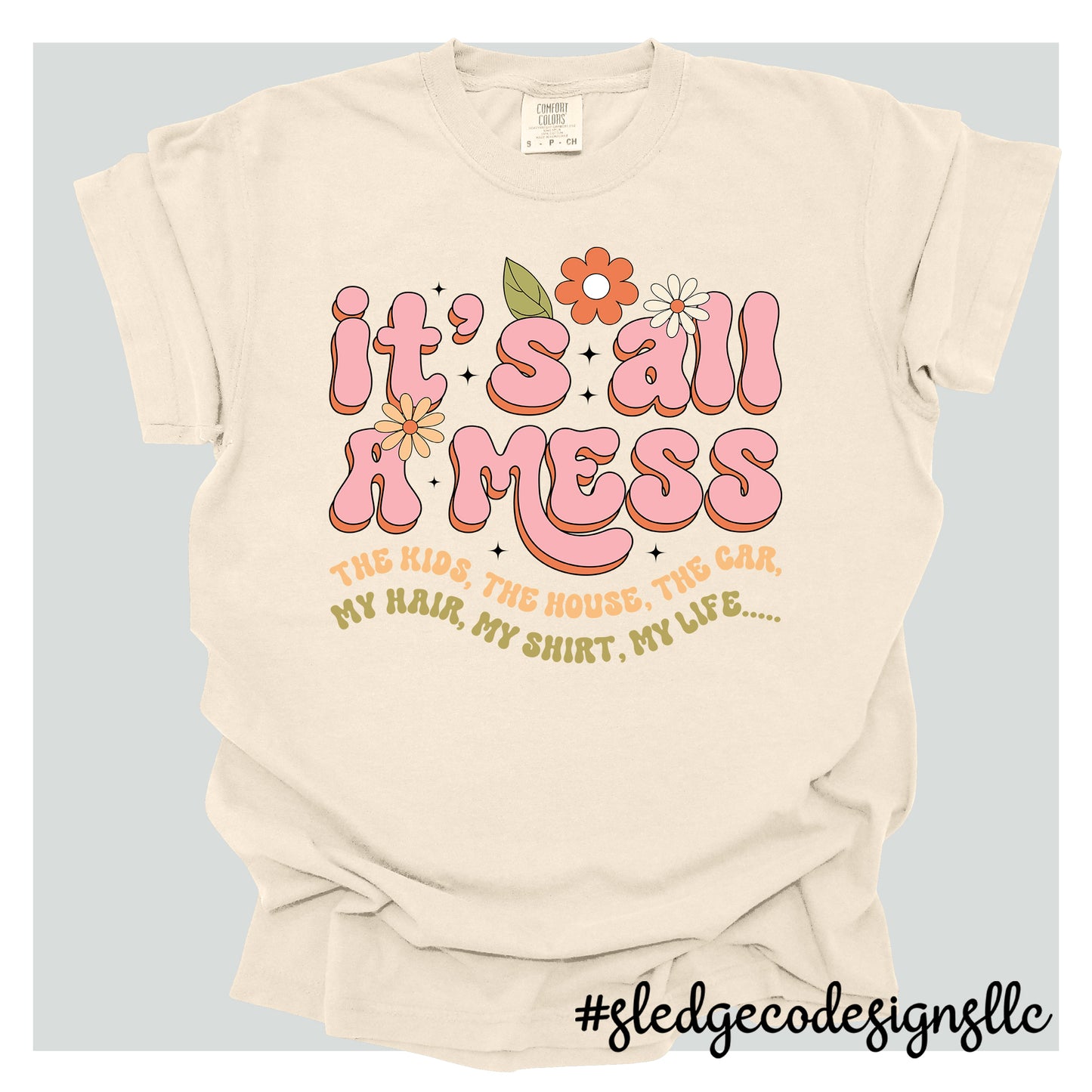 IT'S ALL A MESS | CUSTOM UNISEX TSHIRT