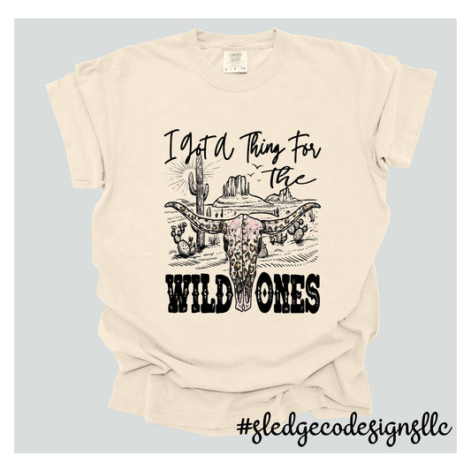 I GOT A THING FOR THE WILD ONES | Custom Unisex TSHIRT