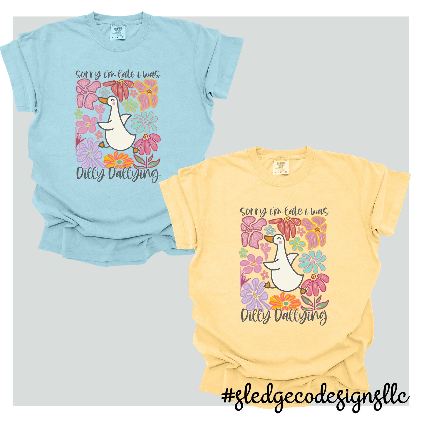 SORRY I WAS LATE I WAS DILLY DALLYING | EASTER | FUNNY TEE | Unisex Custom TSHIRT