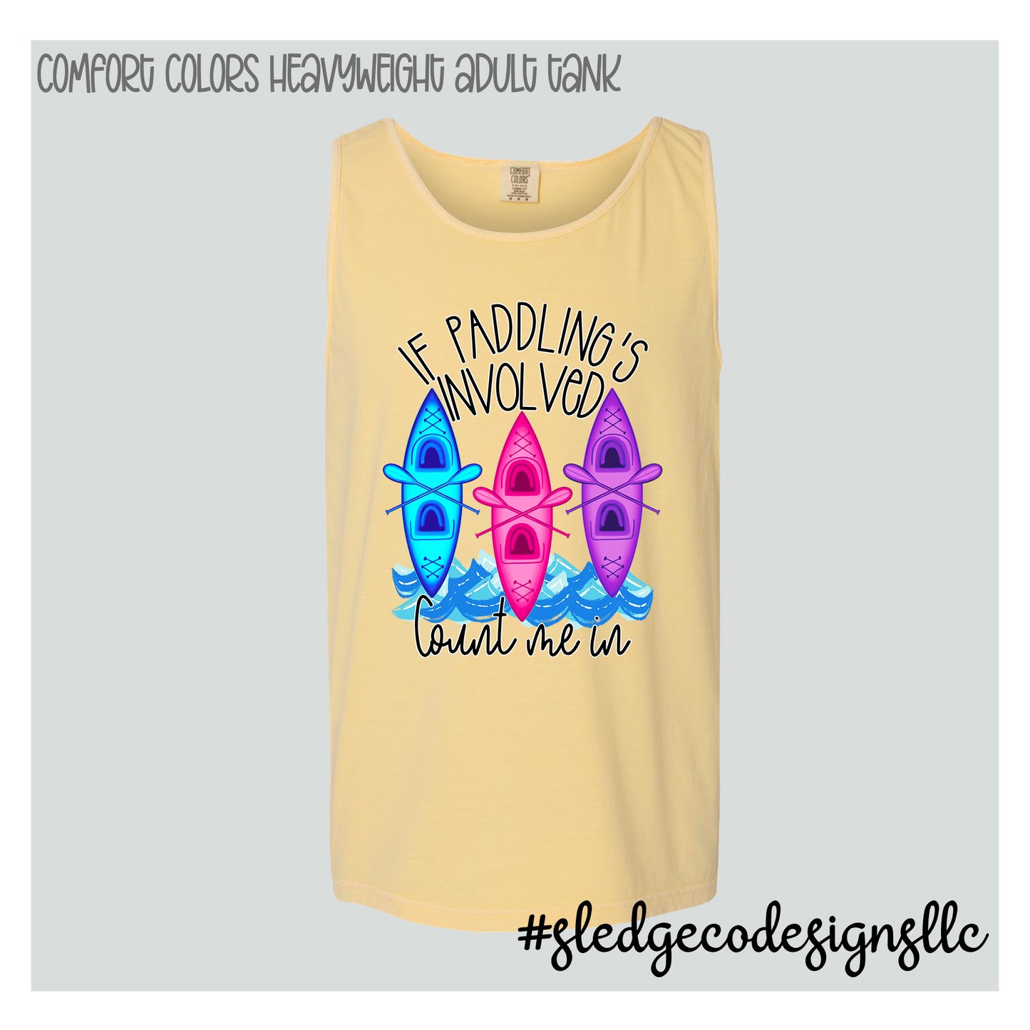 IF PADDLING IS INVOLVED COUNT ME IN | KAYAK SUMMER TANK  | Custom Unisex CC TANK