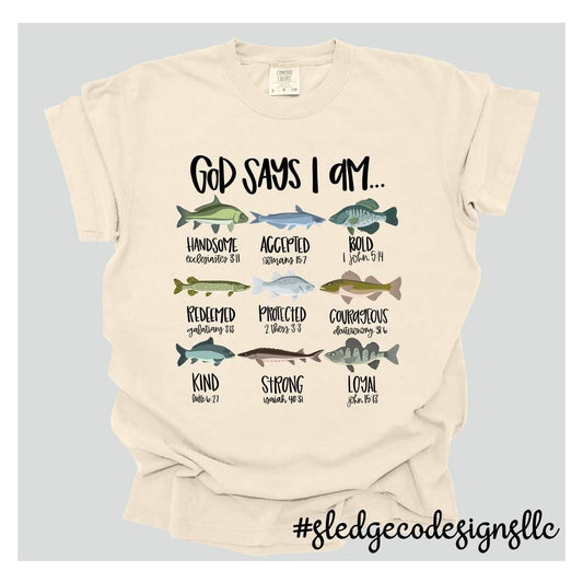 GOD SAYS I AM .... FISHING TEE | ADULT - YOUTH - TODDLER - INFANT Custom TSHIRT
