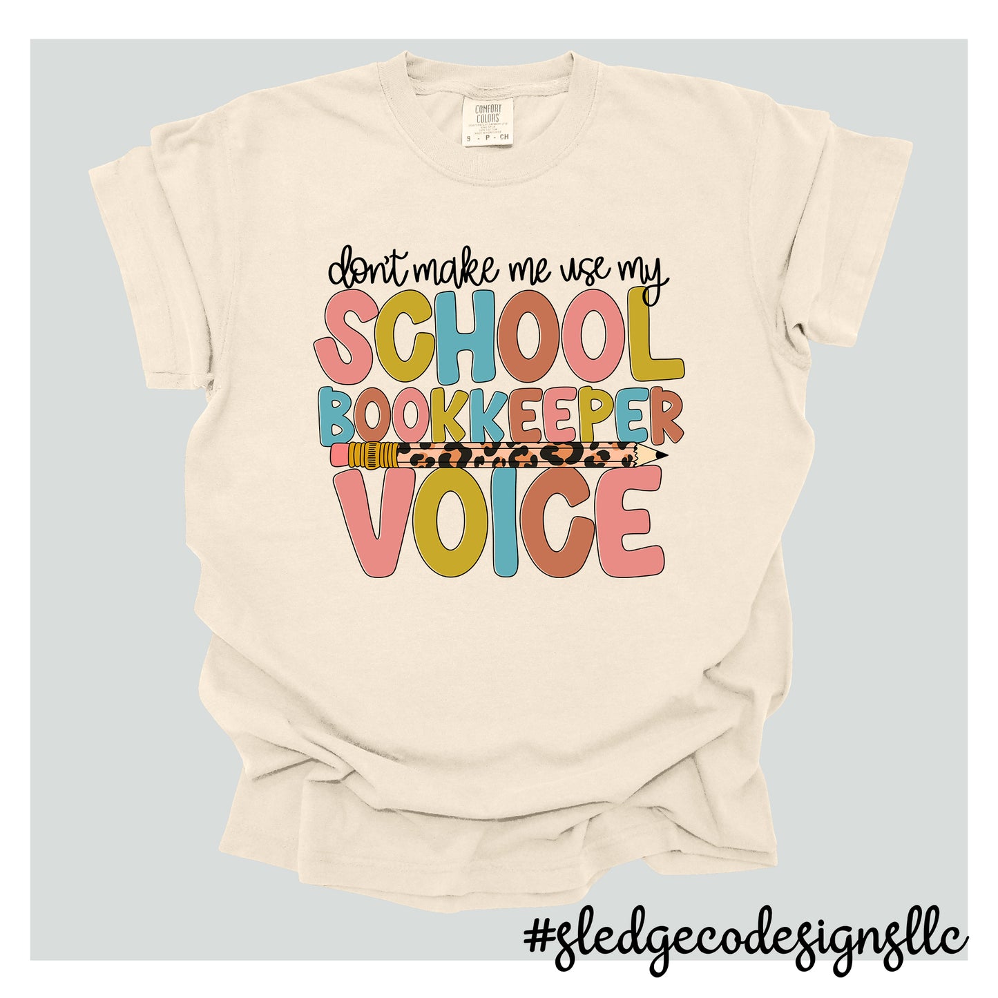 DON'T MAKE ME USE MY SCHOOL BOOKKEEPER VOICE | Custom Unisex Tshirt