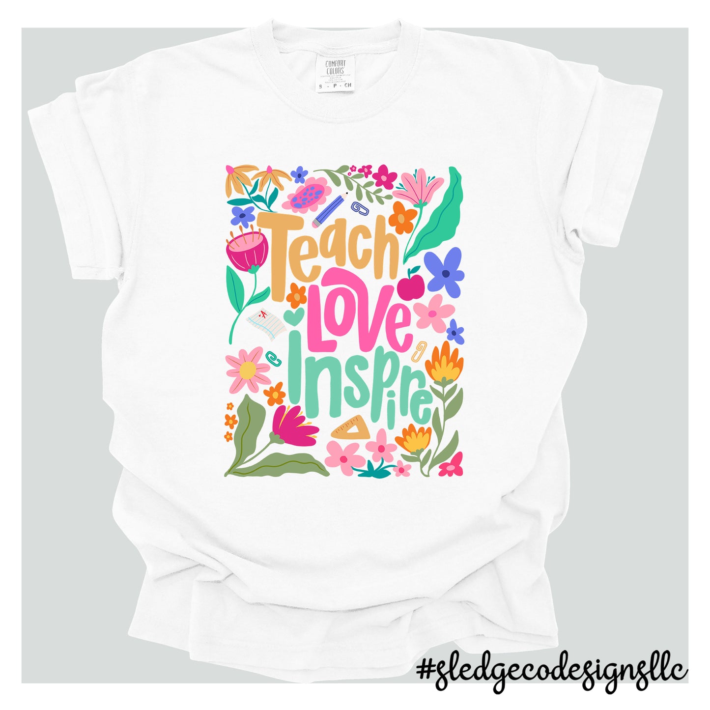 TEACH LOVE INSPIRE | CUSTOM UNISEX TSHIRT