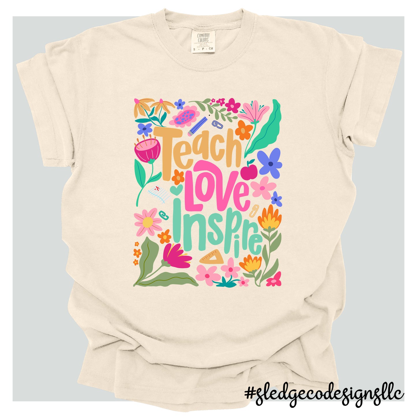 TEACH LOVE INSPIRE | CUSTOM UNISEX TSHIRT