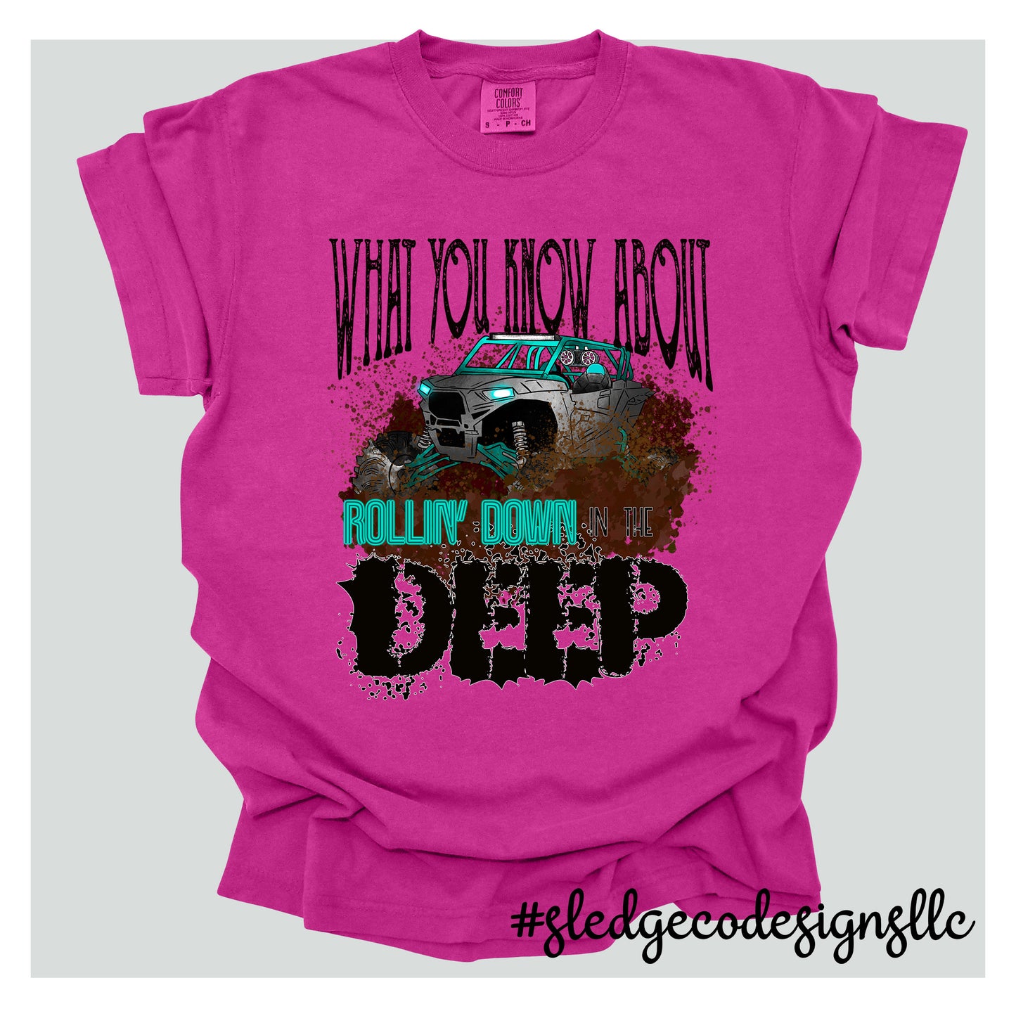 WHAT YOU KNOW ABOUT ROLLIN' IN THE DEEP | MUDDIN TEE |  CUSTOM UNISEX TSHIRT