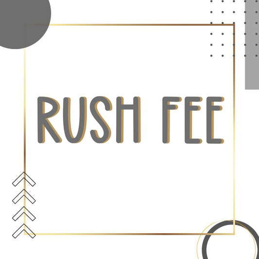 RUSH FEE