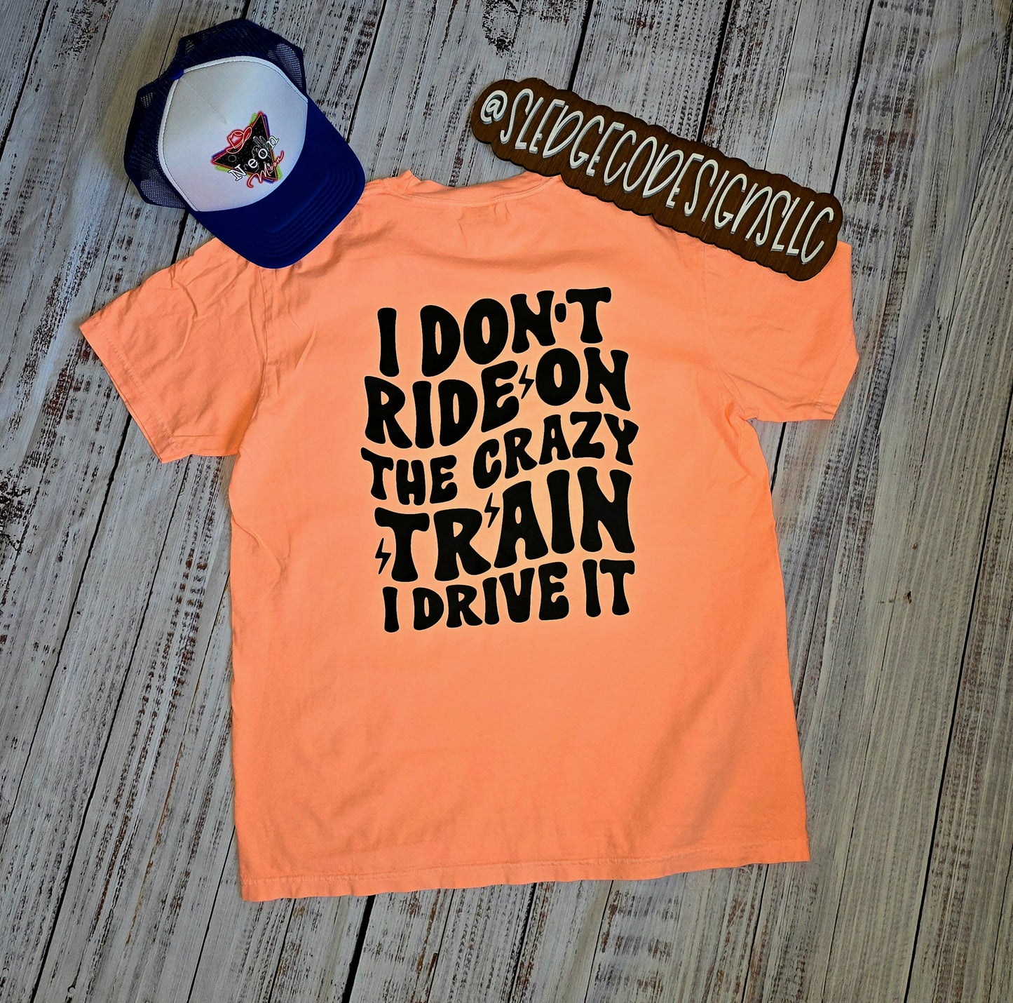 Crazy Train Shirt | I Don't Ride On A Crazy Train I Drive It | CUSTOM UNISEX COMFORT COLORS TSHIRT