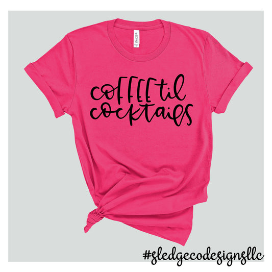 COFFEE & COCKTAILS | MOTHER'S DAY  | Custom Unisex TSHIRT | PINK