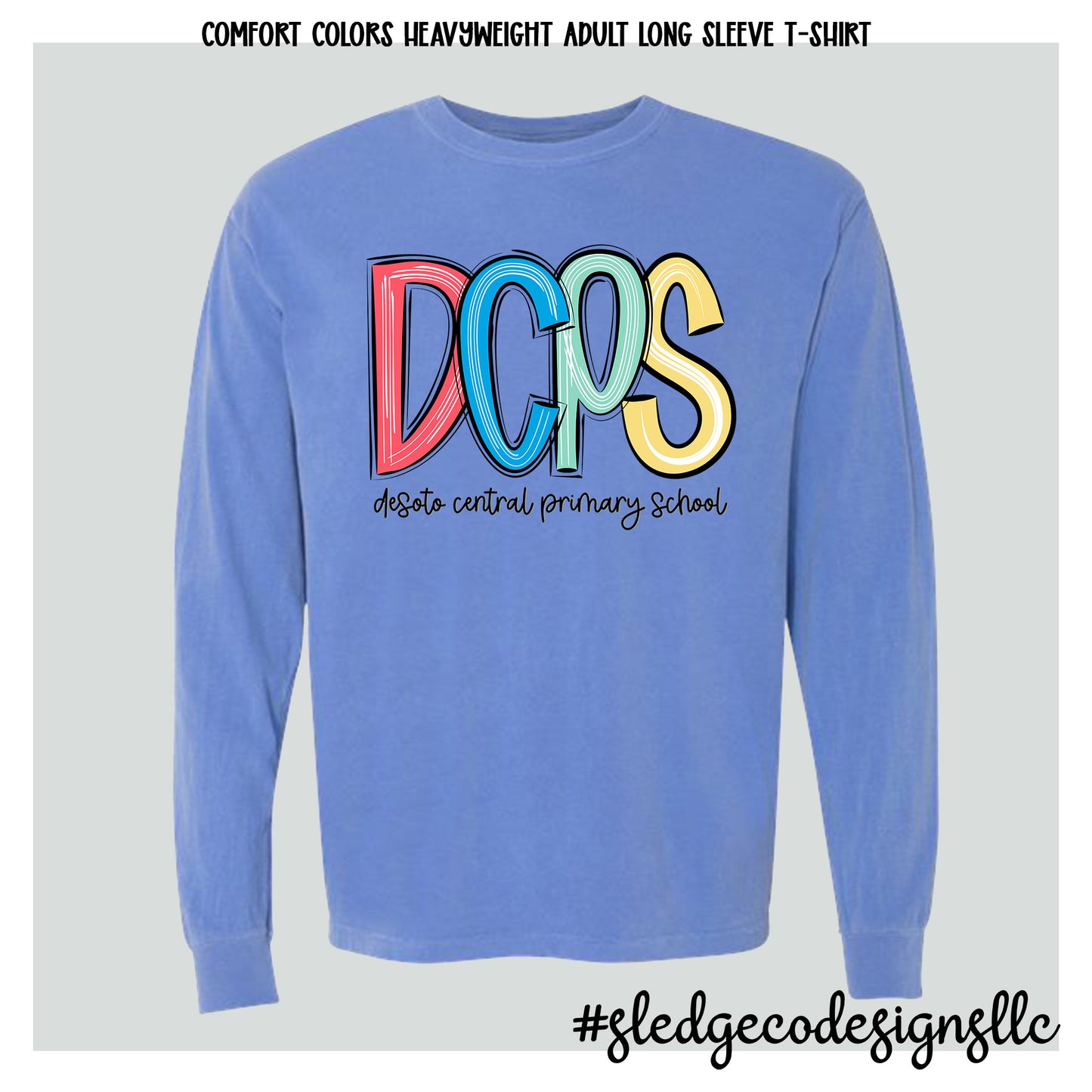 DESOTO CENTRAL PRIMARY SCHOOL | NEW SKETCHED |  COMFORT COLORS  Heavyweight Long Sleeve T-Shirt