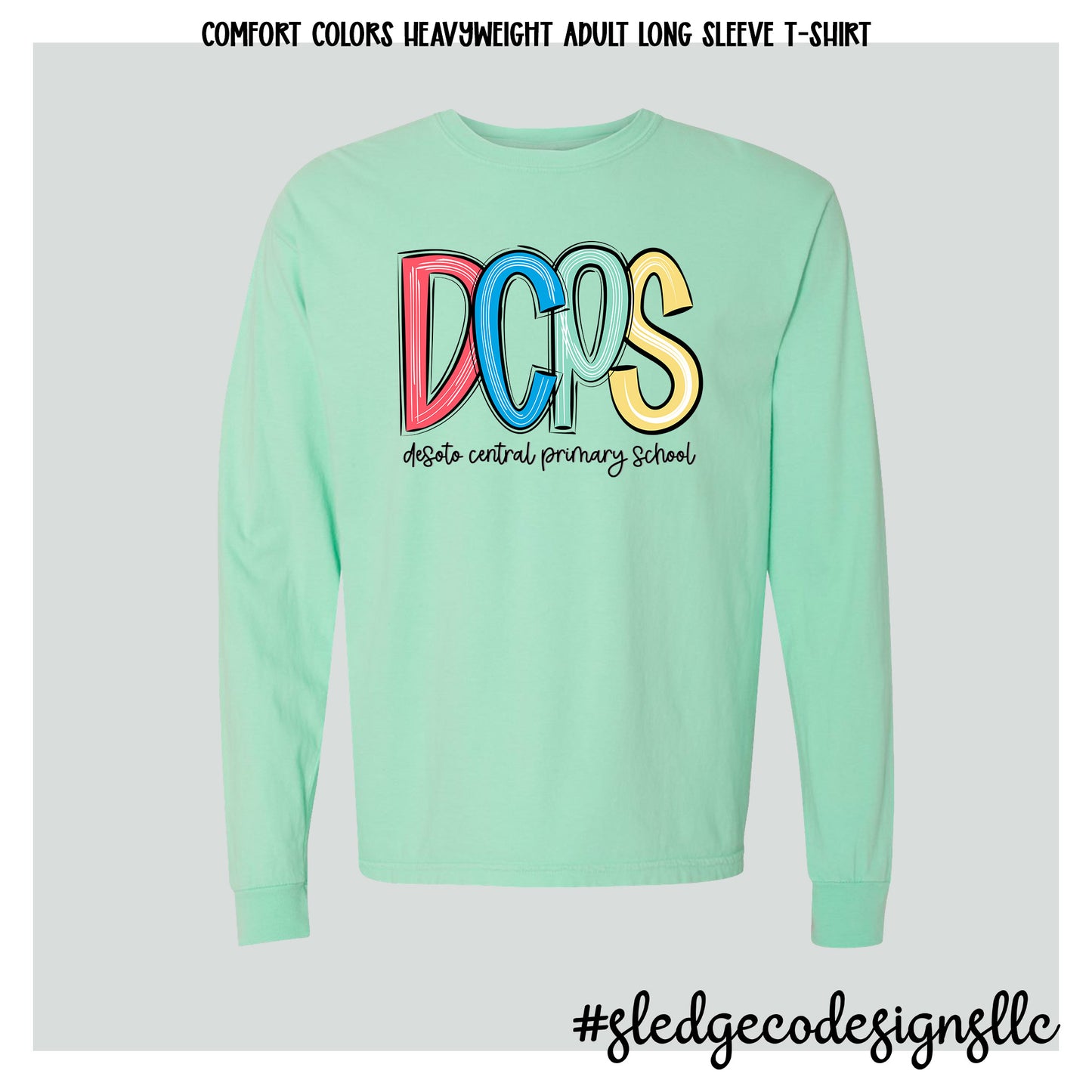 DESOTO CENTRAL PRIMARY SCHOOL | NEW SKETCHED |  COMFORT COLORS  Heavyweight Long Sleeve T-Shirt