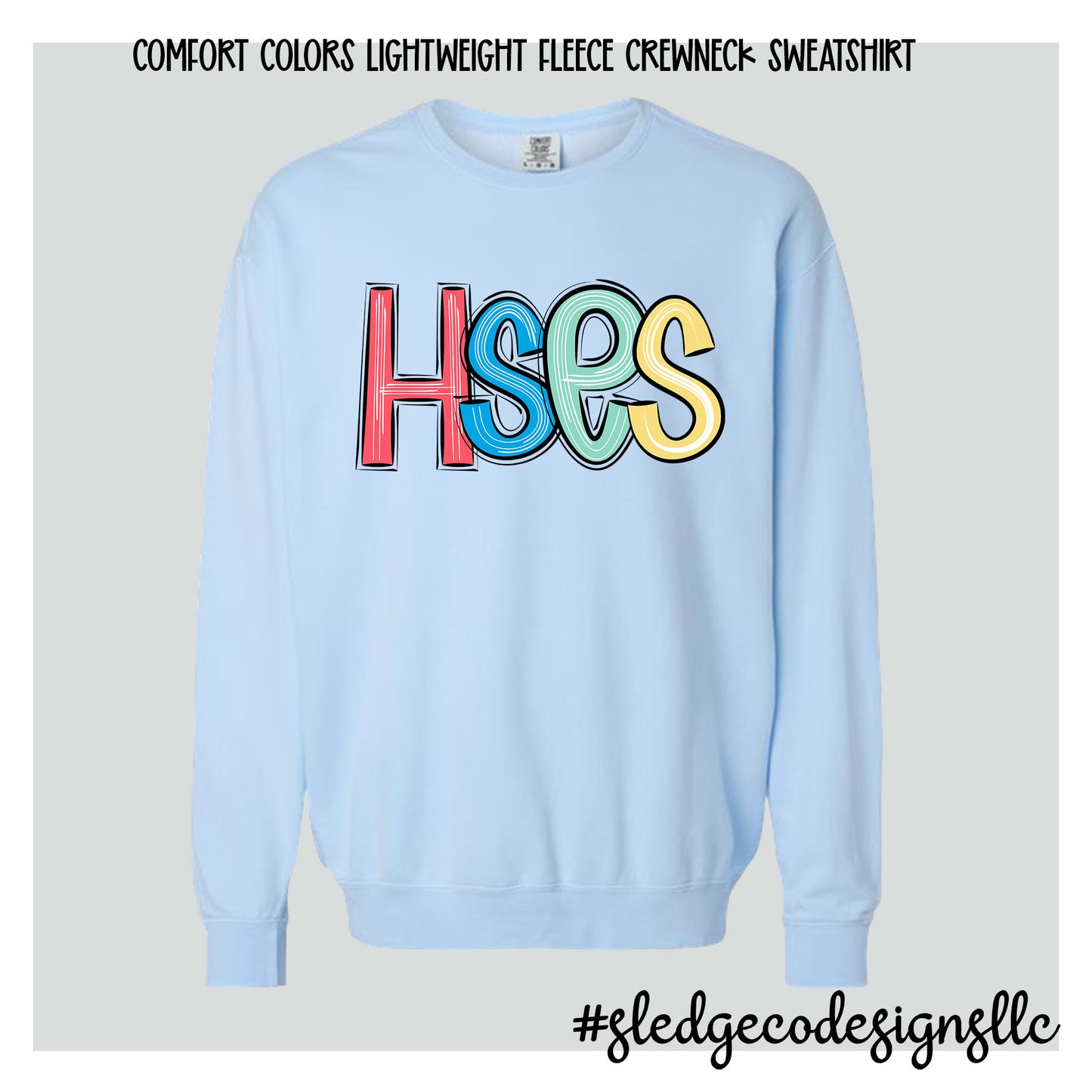 Hope Sullivan | CUSTOM COMFORT COLORS LIGHTWEIGHT SWEATSHIRT