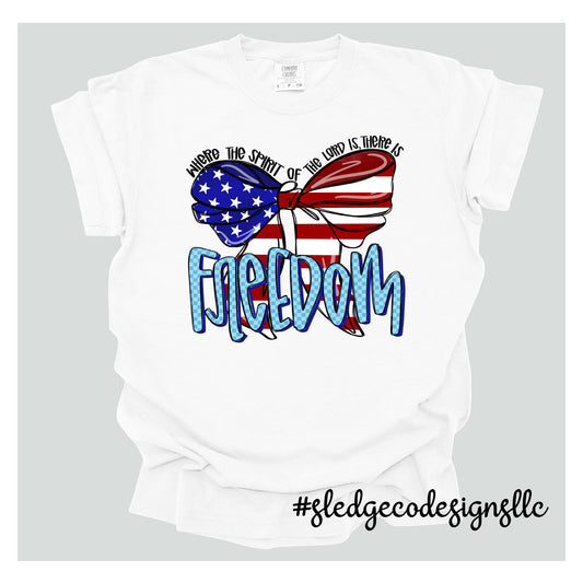 Where the spirit of the Lord is there is Freedom - 2 Corinthians 3:17 | American Bow | Patriotic July 4th Custom Unisex TSHIRT