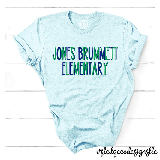 Jones Brummett Elementary School | LETTERED | Custom Unisex TSHIRT
