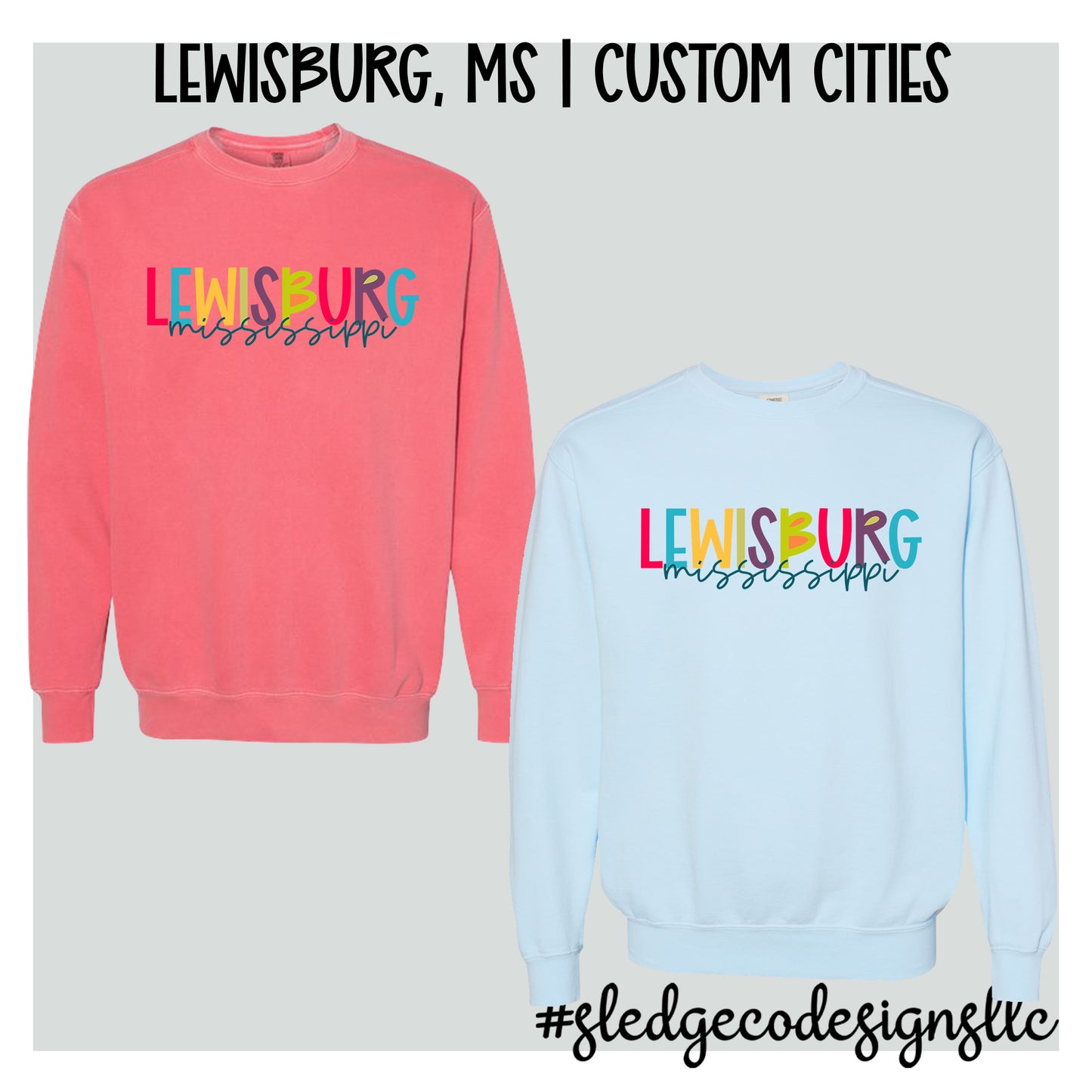 EXCLUSIVE: LEWISBURG MISSISSIPPI | COMFORT COLORS UNISEX SWEATSHIRT