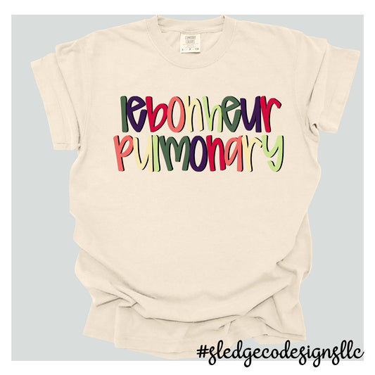 Le Bonheur Pulmonology | Colorful  | UNISEX CUSTOM Tshirt