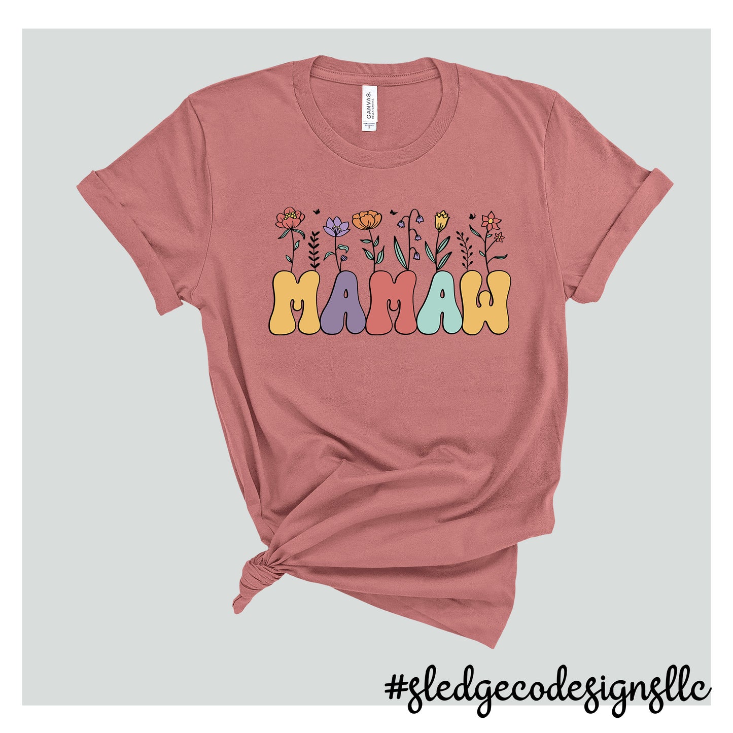 MAMAW FLOWERS | MOTHER'S DAY | Custom Unisex TSHIRT