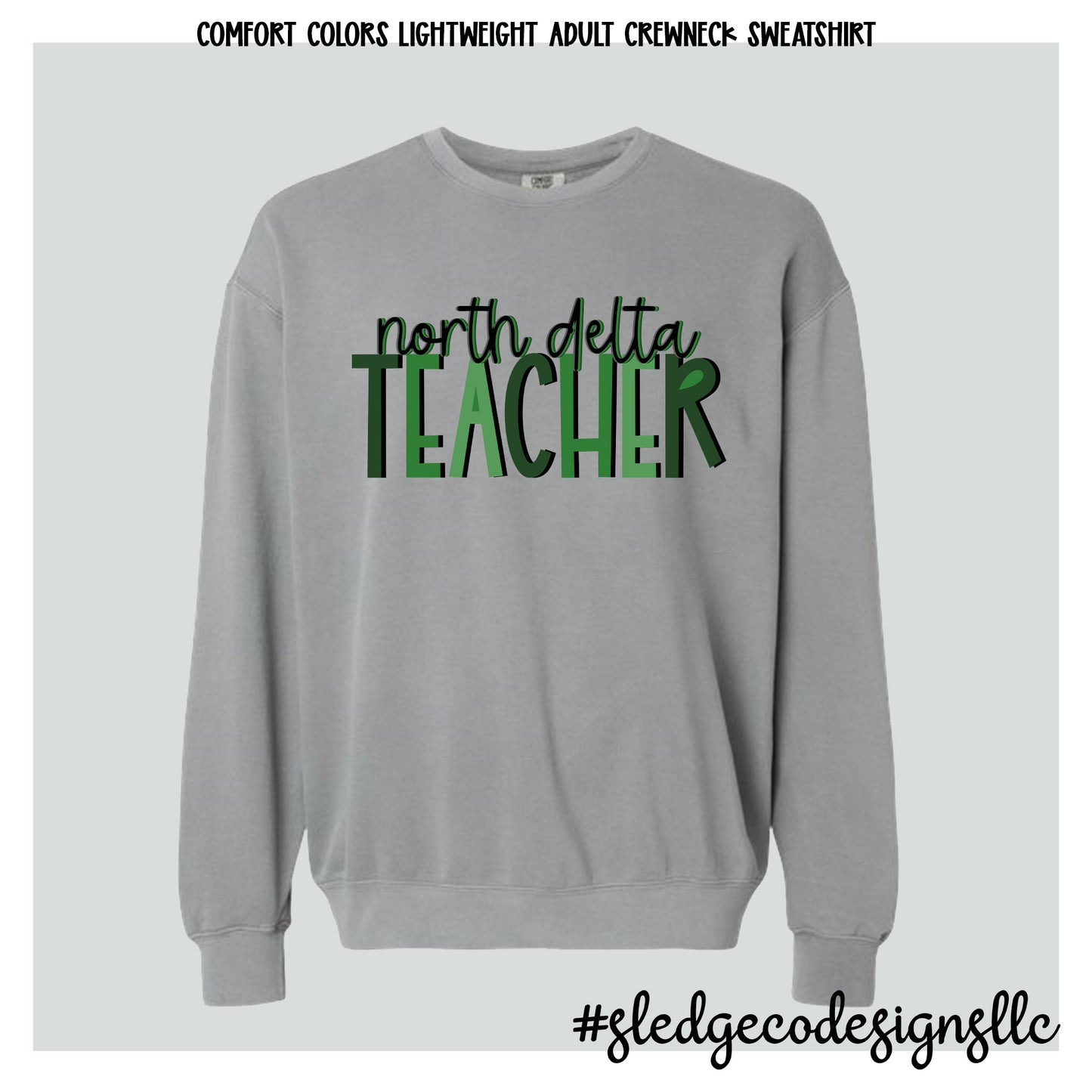 NORTH DELTA TEACHER | CUSTOM COMFORT COLORS LIGHTWEIGHT SWEATSHIRT