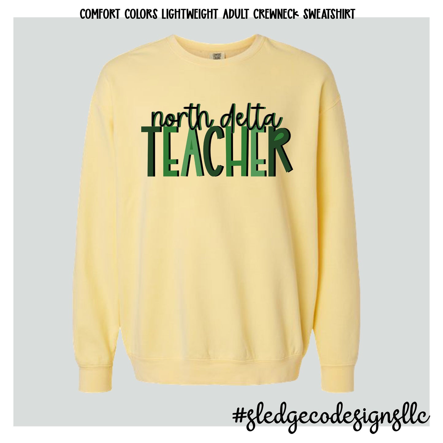 NORTH DELTA TEACHER | CUSTOM COMFORT COLORS LIGHTWEIGHT SWEATSHIRT