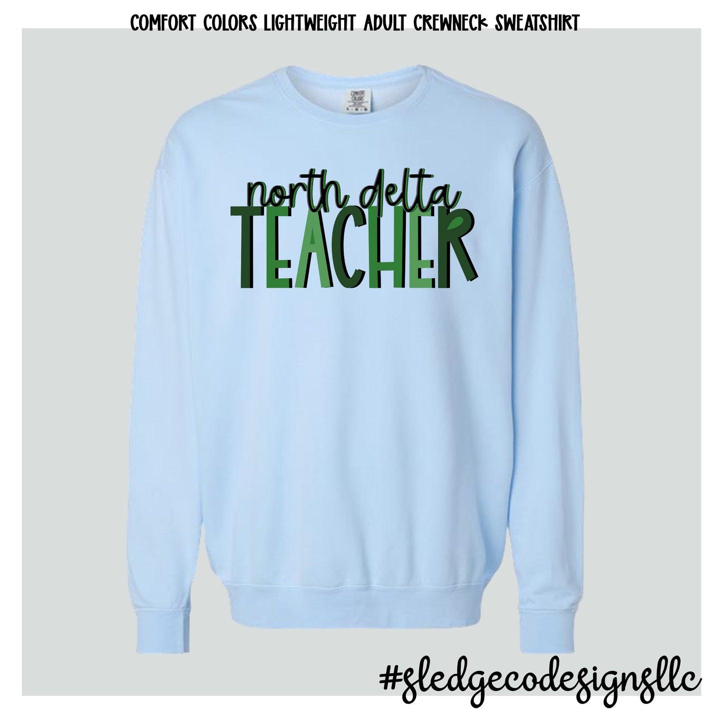 NORTH DELTA TEACHER | CUSTOM COMFORT COLORS LIGHTWEIGHT SWEATSHIRT