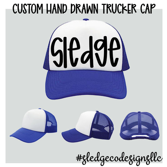 CUSTOM | HAND DRAWN  | TRUCKER HAT