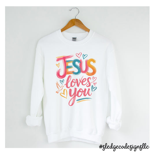 JESUS LOVES YOU |  CUSTOM UNISEX Sweatshirt
