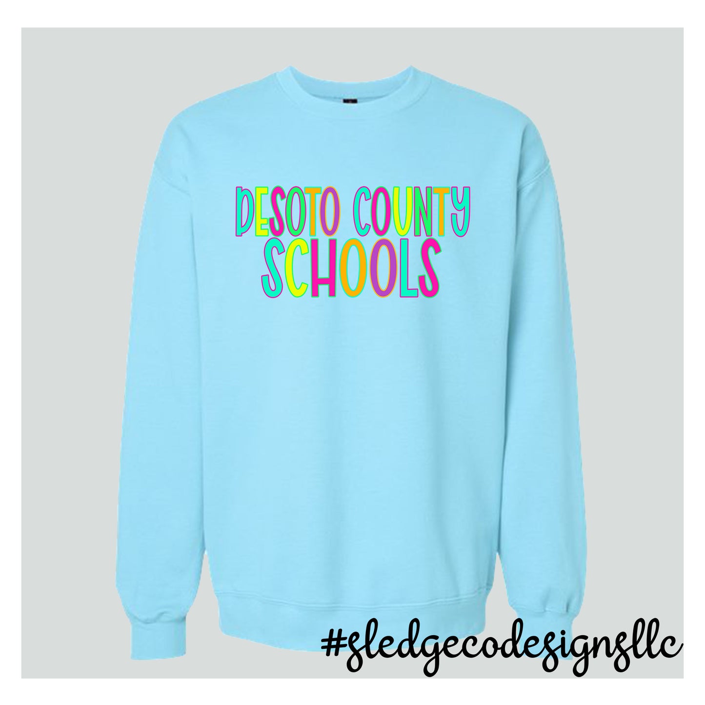 DESOTO COUNTY SCHOOL NEON  | CUSTOM SWEATSHIRT UNISEX