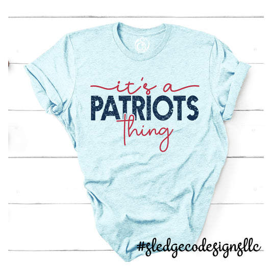 IT'S A PATRIOTS THING | ADULT - YOUTH - TODDLER |  UNISEX Custom Tshirt
