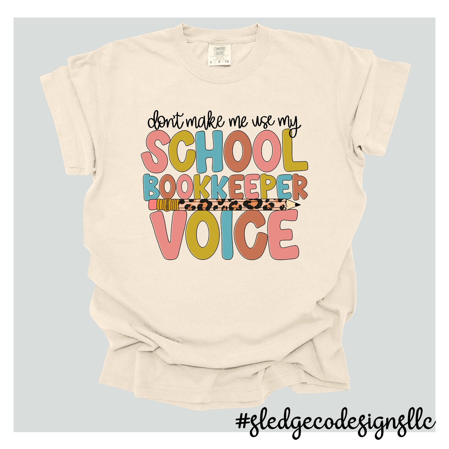 DON'T MAKE ME USE MY SCHOOL BOOKKEEPER VOICE |  Custom Unisex Tshirt