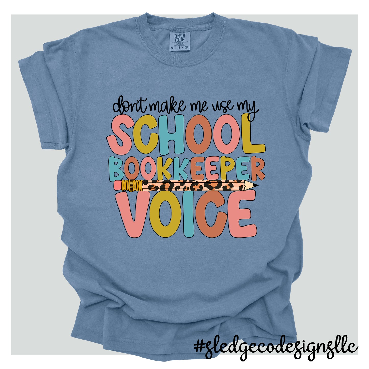 DON'T MAKE ME USE MY SCHOOL BOOKKEEPER VOICE |  Custom Unisex Tshirt