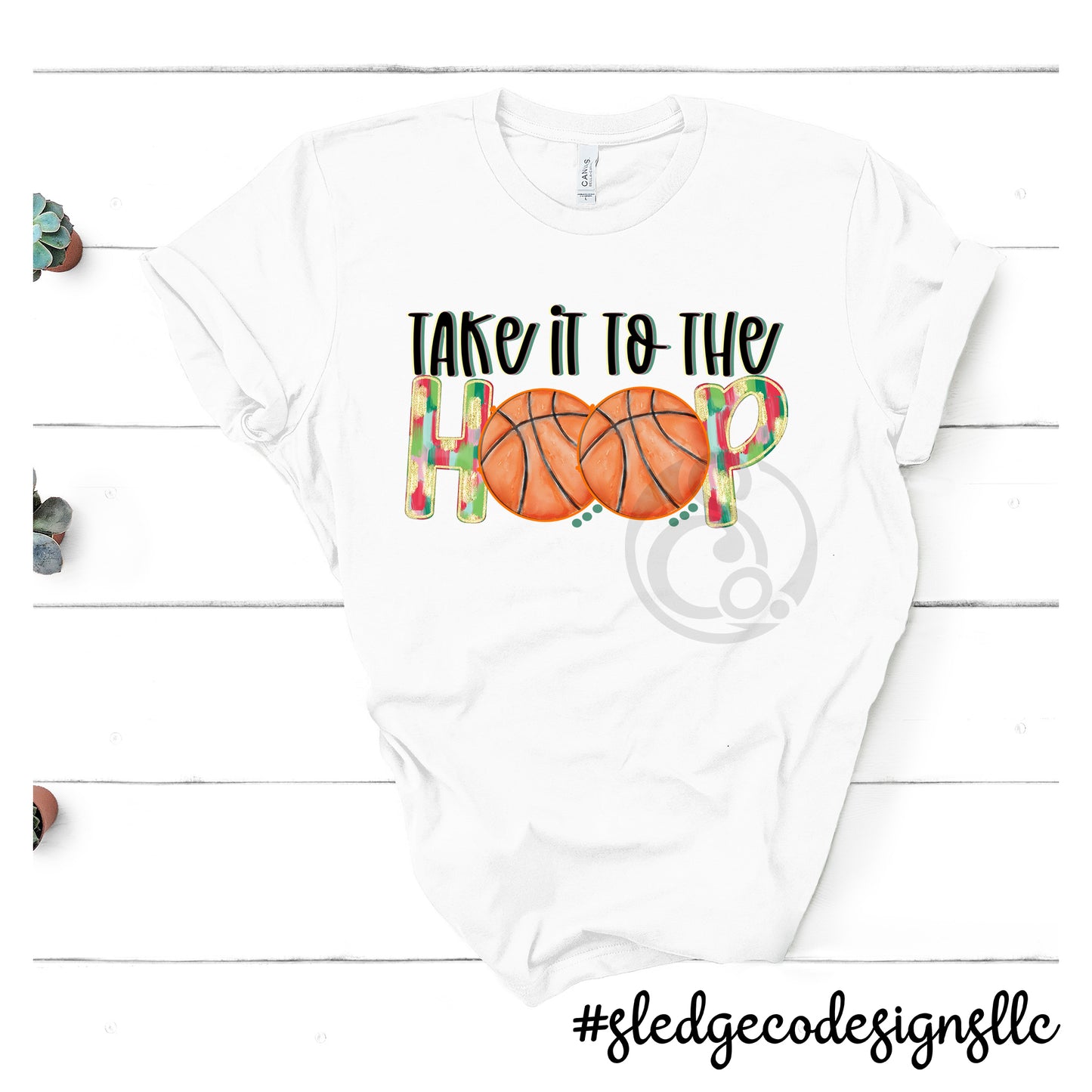 TAKE IT TO THE HOOP | BASKETBALL |  Custom Unisex Tshirt