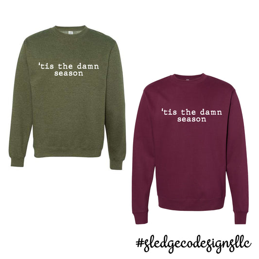 tis the damn season | Custom Unisex Sweatshirt